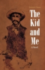 The Kid and Me : A Novel - Book