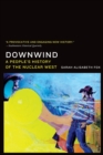 Downwind : A People's History of the Nuclear West - Book