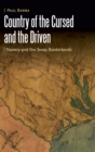Country of the Cursed and the Driven : Slavery and the Texas Borderlands - Book