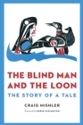Blind Man and the Loon : The Story of a Tale - eBook