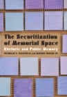 The Securitization of Memorial Space : Rhetoric and Public Memory - Book