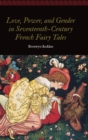 Love, Power, and Gender in Seventeenth-Century French Fairy Tales - Book