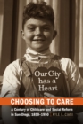 Choosing to Care : A Century of Childcare and Social Reform in San Diego, 1850-1950 - eBook
