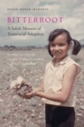 Bitterroot : A Salish Memoir of Transracial Adoption - Book