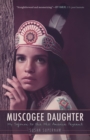 Muscogee Daughter : My Sojourn to the Miss America Pageant - eBook