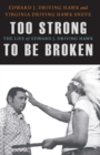 Too Strong to Be Broken : The Life of Edward J. Driving Hawk - Book