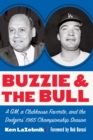 Buzzie and the Bull : A GM, a Clubhouse Favorite, and the Dodgers' 1965 Championship Season - eBook