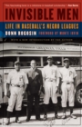 Invisible Men : Life in Baseball's Negro Leagues - eBook