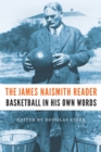 James Naismith Reader : Basketball in His Own Words - eBook