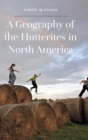 A Geography of the Hutterites in North America - Book