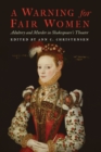 A Warning for Fair Women : Adultery and Murder in Shakespeare's Theater - Book