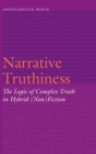Narrative Truthiness : The Logic of Complex Truth in Hybrid (Non)Fiction - Book