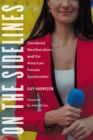 On the Sidelines : Gendered Neoliberalism and the American Female Sportscaster - eBook