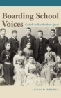 Boarding School Voices : Carlisle Indian School Students Speak - Book