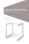 Negative Geographies : Exploring the Politics of Limits - eBook