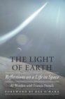 The Light of Earth : Reflections on a Life in Space - Book