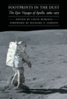 Footprints in the Dust : The Epic Voyages of Apollo, 1969-1975 - eBook