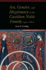 Sex, Gender, and Illegitimacy in the Castilian Noble Family, 1400-1600 - eBook