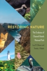 Restoring Nature : The Evolution of Channel Islands National Park - eBook