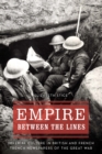 Empire between the Lines : Imperial Culture in British and French Trench Newspapers of the Great War - Book