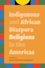 Indigenous and African Diaspora Religions in the Americas - Book