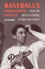 Baseball's Endangered Species : Inside the Craft of Scouting by Those Who Lived It - eBook