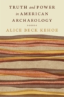 Truth and Power in American Archaeology - Book