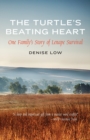 The Turtle's Beating Heart : One Family's Story of Lenape Survival - Book