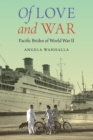 Of Love and War : Pacific Brides of World War II - eBook