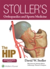 Stoller's Orthopaedics and Sports Medicine: The Hip - Book