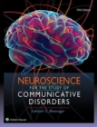 Neuroscience for the Study of Communicative Disorders - Book