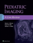 Pediatric Imaging: A Core Review - eBook