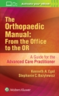 The Orthopaedic Manual: From the Office to the OR - Book