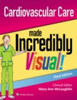 Cardiovascular Care Made Incredibly Visual! - Book