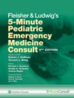 Fleisher & Ludwig's 5-Minute Pediatric Emergency Medicine Consult - eBook