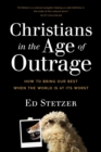 Christians in the Age of Outrage - eBook