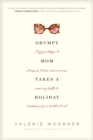 Grumpy Mom Takes a Holiday - eBook