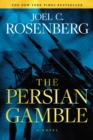 The Persian Gamble: A Marcus Ryker Series Political and Military Action Thriller - eBook