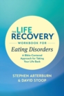 The Life Recovery Workbook for Eating Disorders - Book