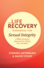 The Life Recovery Workbook for Sexual Integrity - eBook