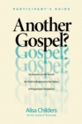 Another Gospel? Participant's Guide - eBook