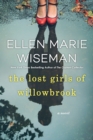 The Lost Girls of Willowbrook : A Heartbreaking Novel of Survival Based on True History - Book