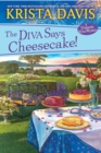The Diva Says Cheesecake! : A Delicious Culinary Cozy Mystery with Recipes - eBook