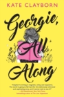Georgie, All Along : An Uplifting and Unforgettable Love Story - Book