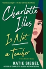 Charlotte Illes Is Not a Teacher - eBook