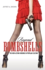 Beyond Bombshells : The New Action Heroine in Popular Culture - eBook