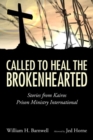 Called to Heal the Brokenhearted : Stories from Kairos Prison Ministry International - Book