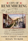 City of Remembering : A History of Genealogy in New Orleans - eBook
