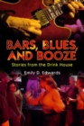 Bars, Blues, and Booze : Stories from the Drink House - Book