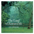 The Land of Rowan Oak : An Exploration of Faulkner's Natural World - Book